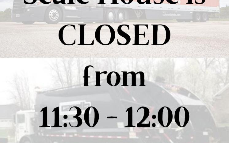 Attention Haulers: The Scale House at the MRF (not the transfer station) will now be closed daily from 11:30-12:00.